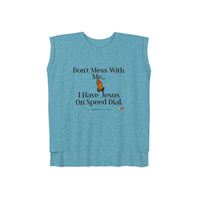 Don't Mess With Me Jesus On Speed-Dial Women’s Flowy Muscle Shirt, White