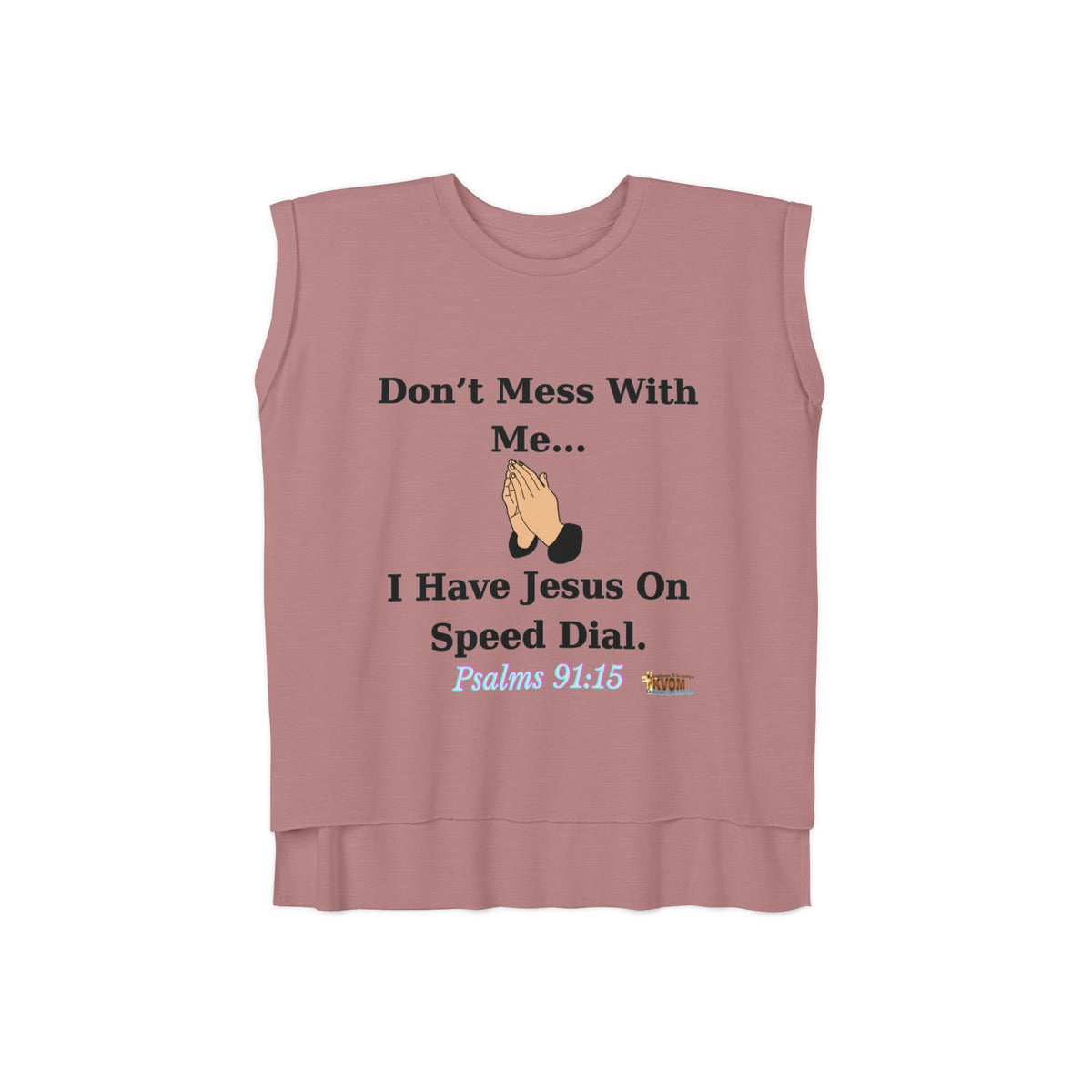 Don't Mess With Me Jesus On Speed Dial Women’s Flowy Rolled Cuffs Muscle Tee