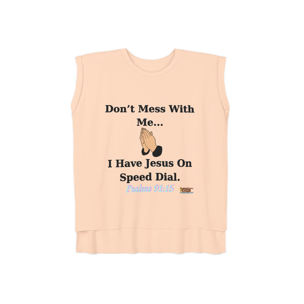 Don't Mess With Me Jesus On Speed Dial Women’s Flowy Rolled Cuffs Muscle Tee