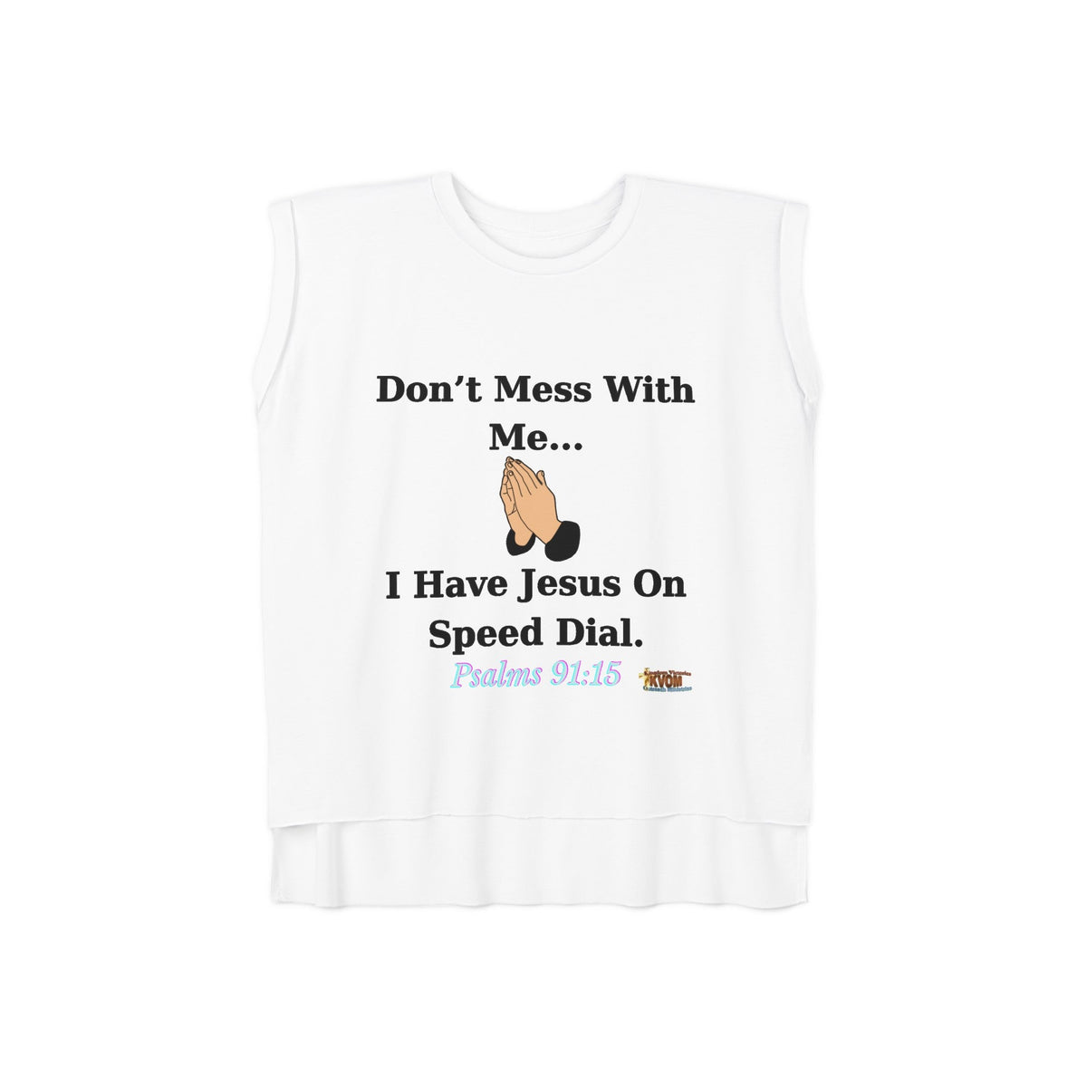 Don't Mess With Me Jesus On Speed Dial Women’s Flowy Rolled Cuffs Muscle Tee