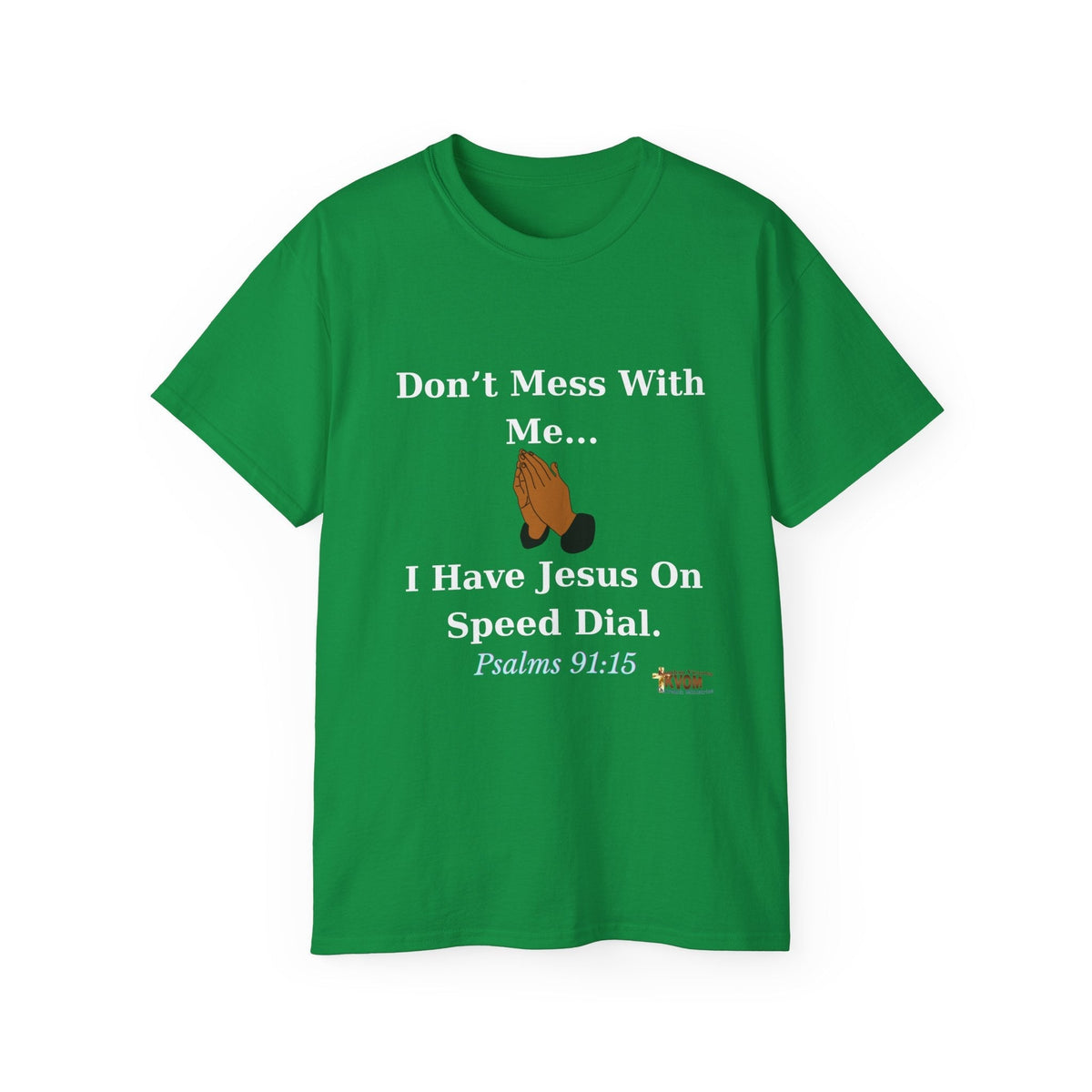 Don't Mess With Me Jesus Speed Dial Unisex Relaxed Fit T-Shirt-KVOM