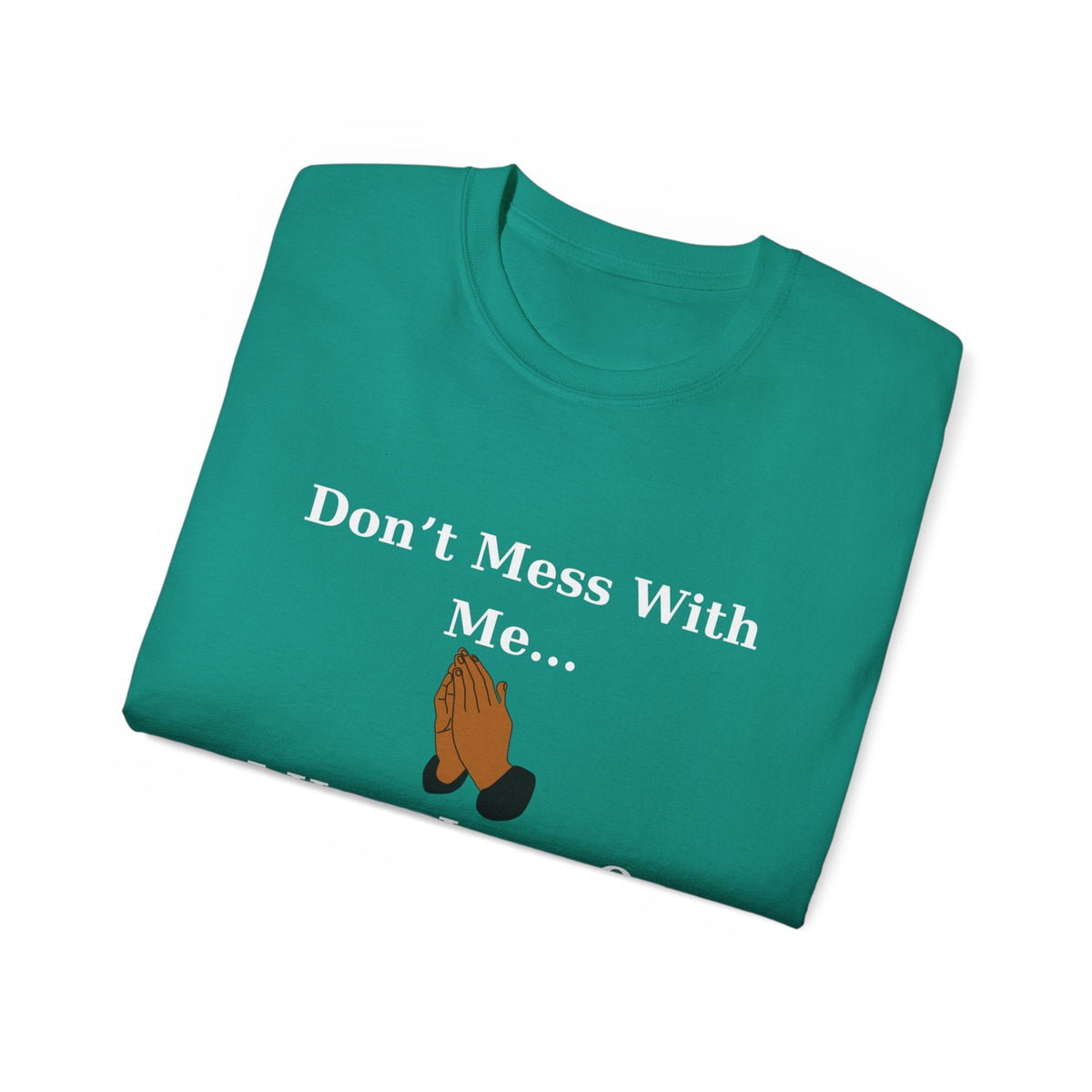 Don't Mess With Me Jesus Speed Dial Unisex Relaxed Fit T-Shirt-KVOM