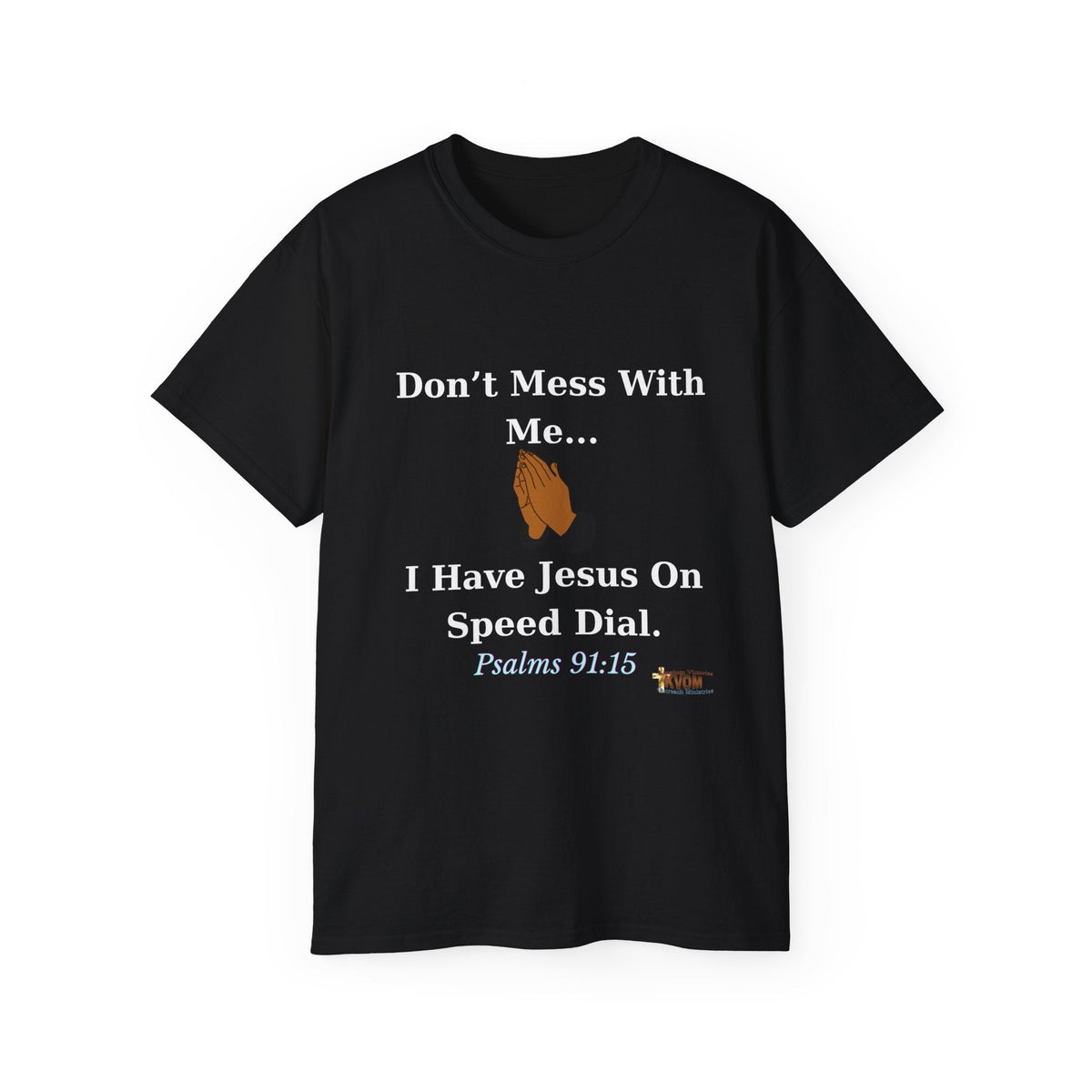 Don't Mess With Me Jesus Speed Dial Unisex Relaxed Fit T-Shirt-KVOM