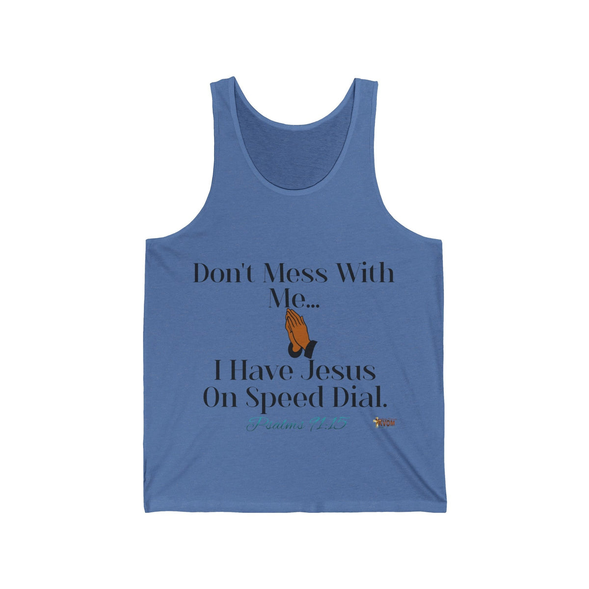 Don't Mess With Me Jesus SpeedDial Unisex Jersey Tank-KVOM