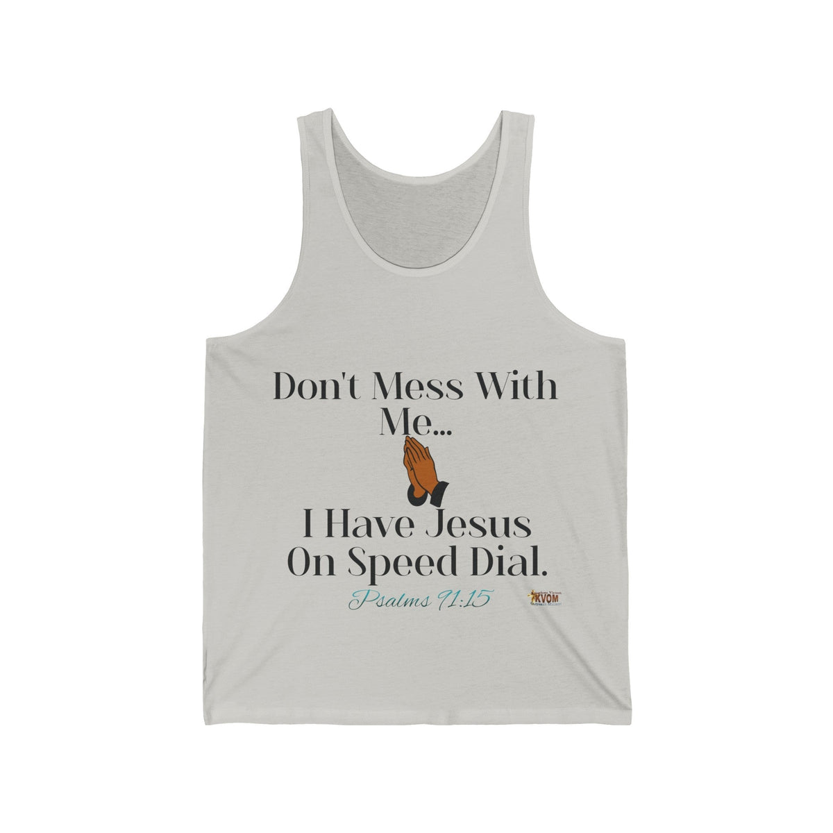 Don't Mess With Me Jesus SpeedDial Unisex Jersey Tank-KVOM