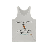 Don't Mess With Me Jesus SpeedDial Unisex Jersey Tank-KVOM