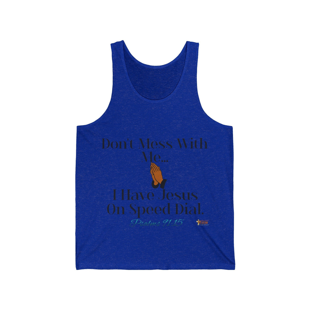 Don't Mess With Me Jesus SpeedDial Unisex Jersey Tank-KVOM