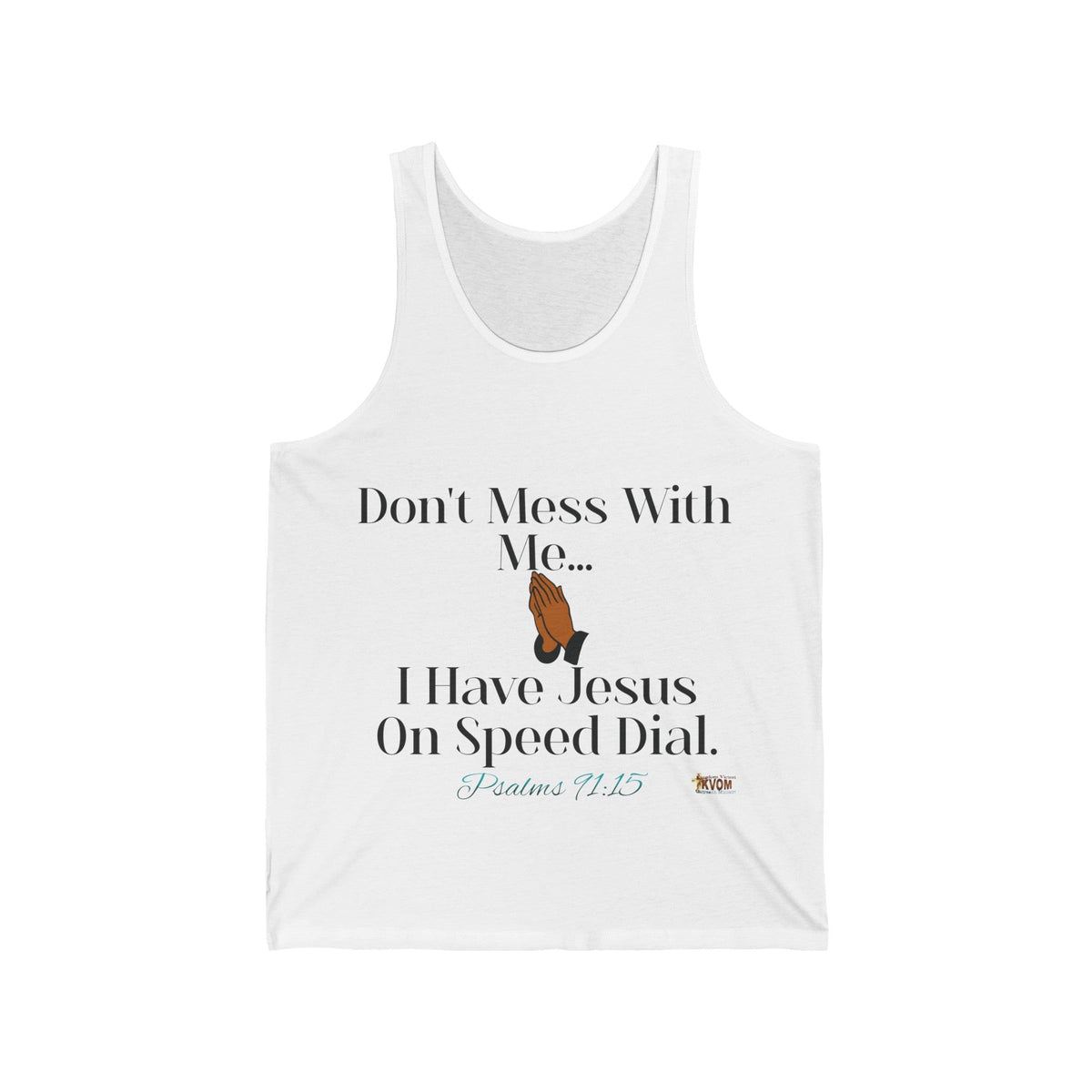 Don't Mess With Me Jesus SpeedDial Unisex Jersey Tank-KVOM