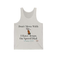 Don't Mess With Me Jesus SpeedDial Unisex Jersey Tank-KVOM