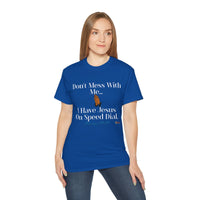 Dont' Mess With Me, Jesus on Speed-Dial Unisex Relaxed Fit T-Shirt-KVOM