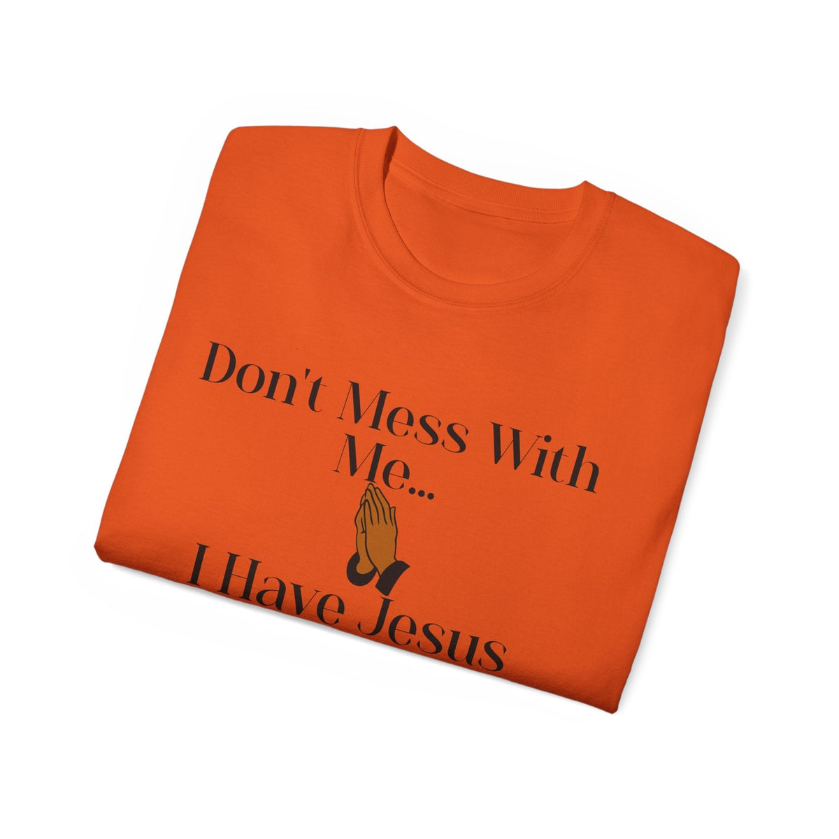 Don't Mess With Me, Jesus on Speed-Dial Unisex Relaxed Fit T-Shirt-KVOM