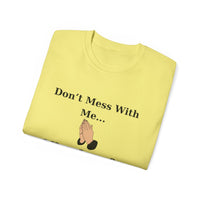 Don't Mess With Me..Jesus On Speed Dial Unisex T-Shirt-KVOM