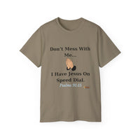 Don't Mess With Me..Jesus On Speed Dial Unisex T-Shirt-KVOM