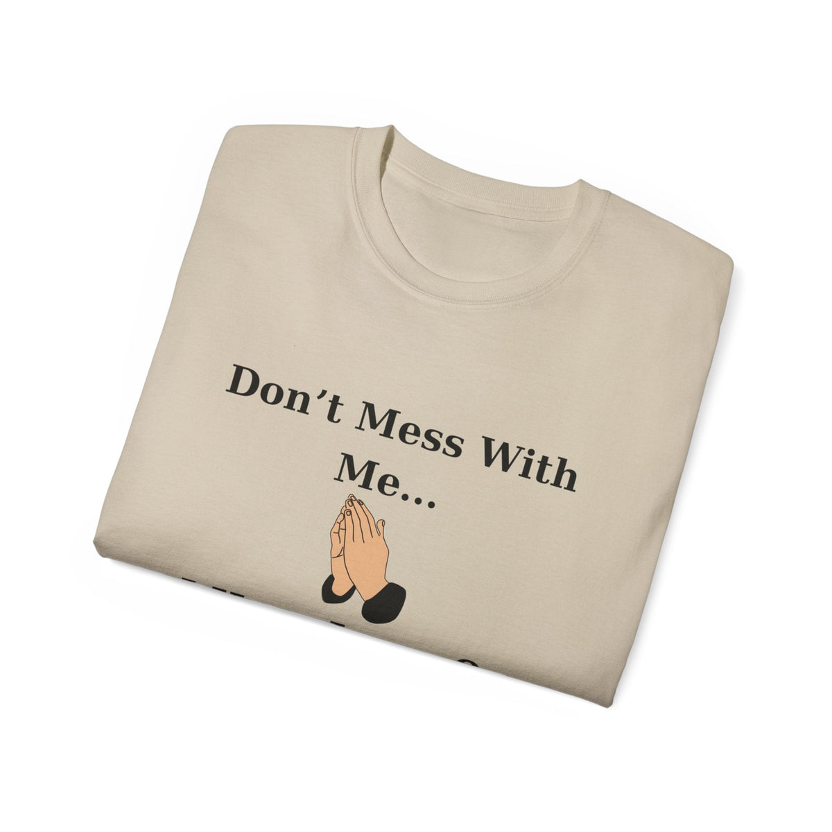 Don't Mess With Me..Jesus On Speed Dial Unisex T-Shirt-KVOM