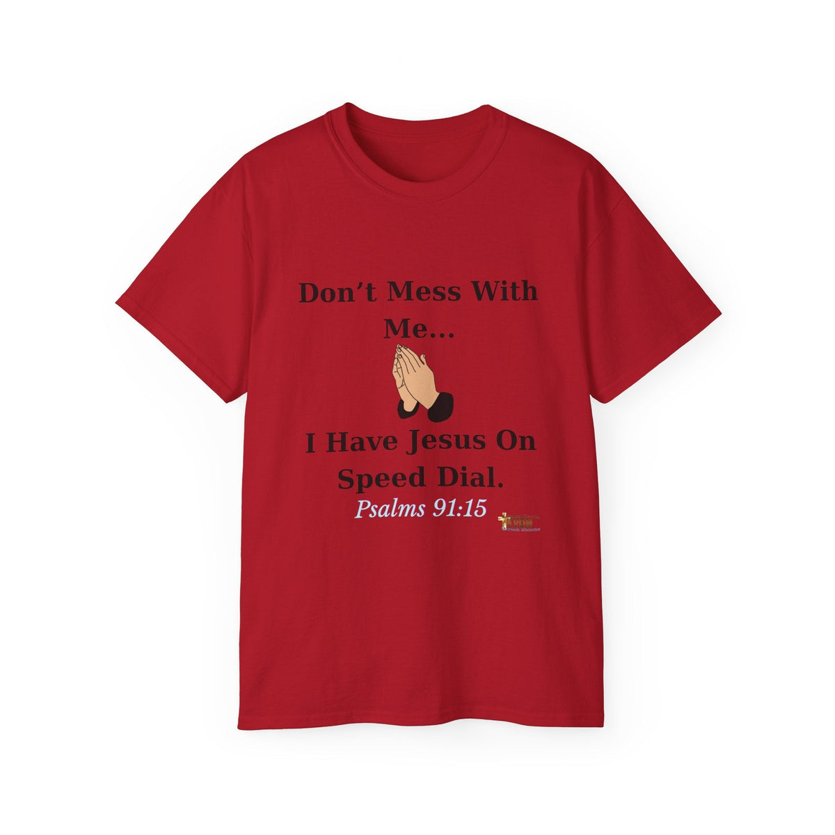 Don't Mess With Me..Jesus On Speed Dial Unisex T-Shirt-KVOM