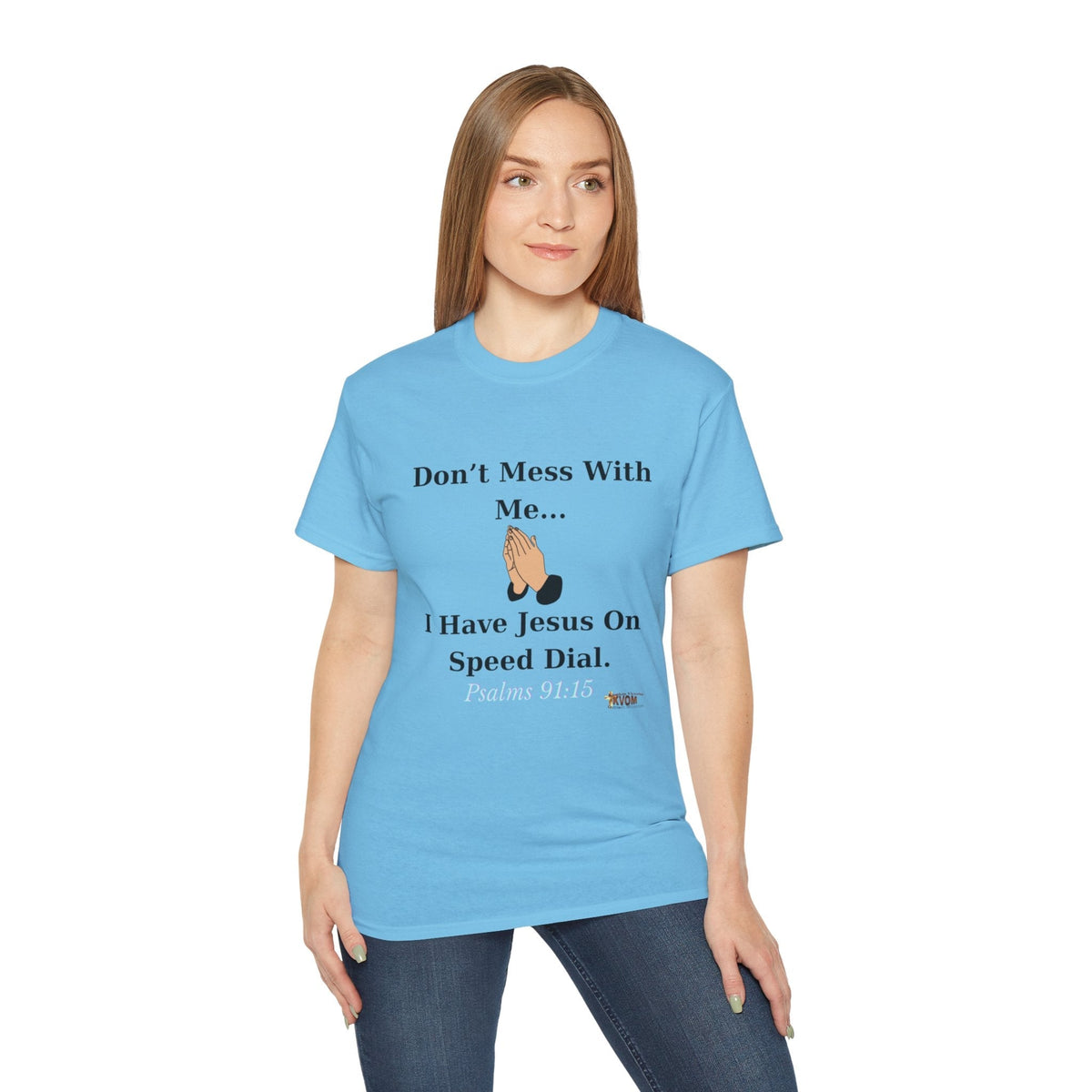 Don't Mess With Me..Jesus On Speed Dial Unisex T-Shirt-KVOM