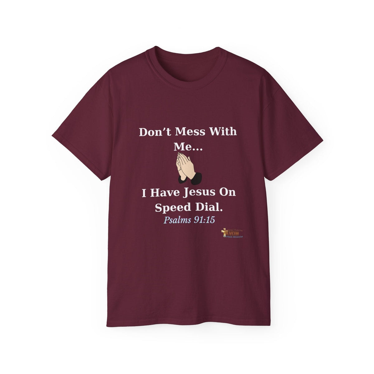 Don't Mess With Me..Jesus Speed Dial Unisex Relaxed Fit T-Shirt-KVOM