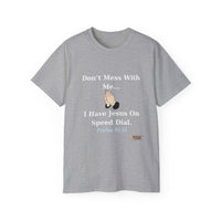 Don't Mess With Me..Jesus Speed Dial Unisex Relaxed Fit T-Shirt-KVOM