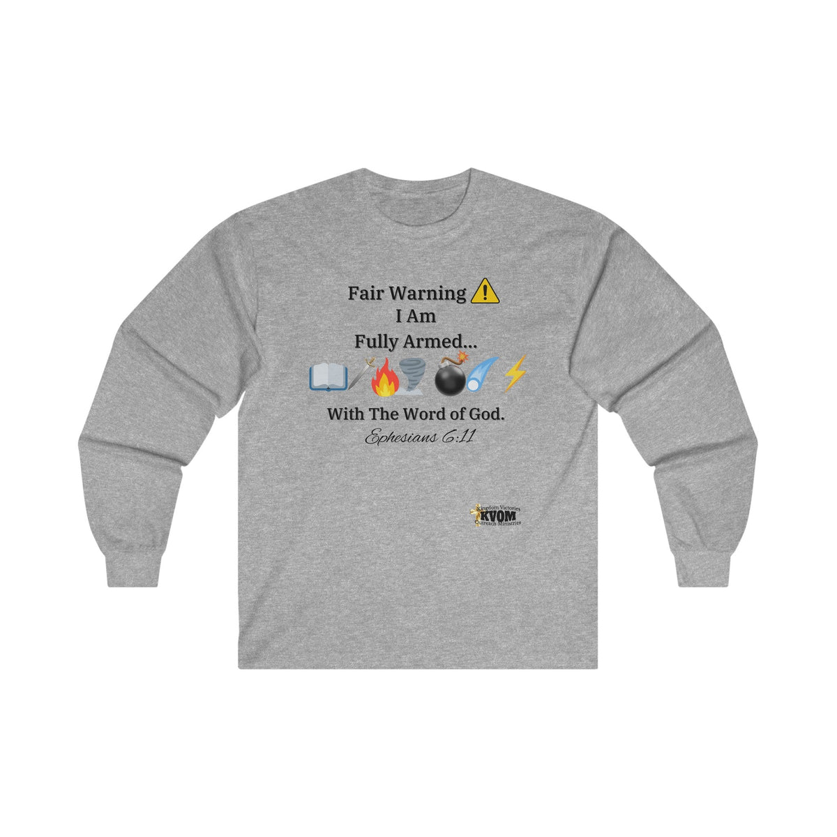 Fair Warning Fully Armed With The Word Unisex Long Sleeve Shirt-KVOM