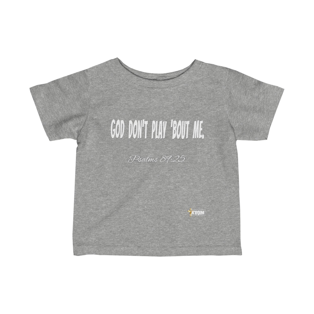 God Don't Play 'Bout Me Infant Jersey Tee-Children's Clothing-KVOM