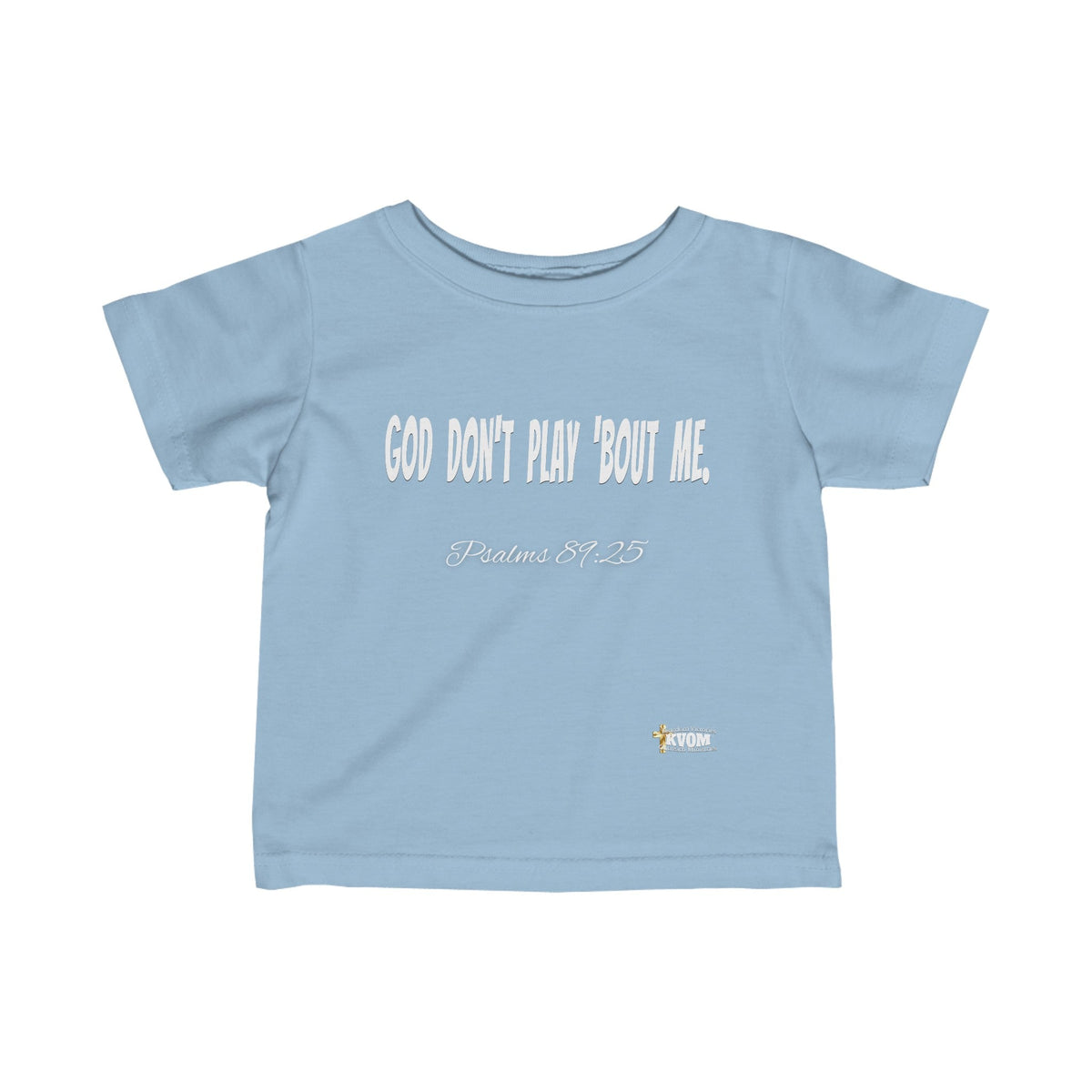 God Don't Play 'Bout Me Infant Jersey Tee-Children's Clothing-KVOM