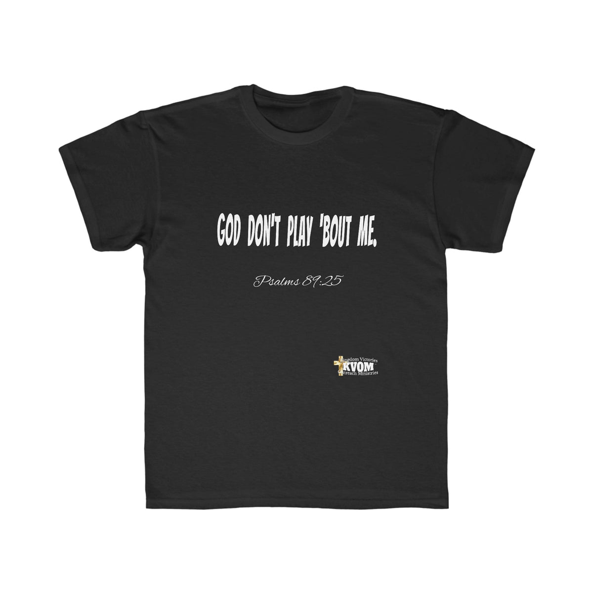 God Don't Play 'Bout Me Kids Regular Fit Tee-Children's Clothing-KVOM