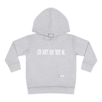 God Don't Play 'Bout Me Toddler Pullover Fleece Hoodie-Children's Clothing-KVOM