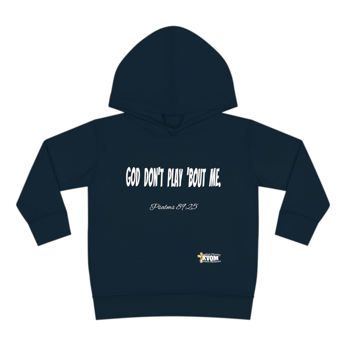 God Don't Play 'Bout Me Toddler Pullover Fleece Hoodie-Children's Clothing-KVOM