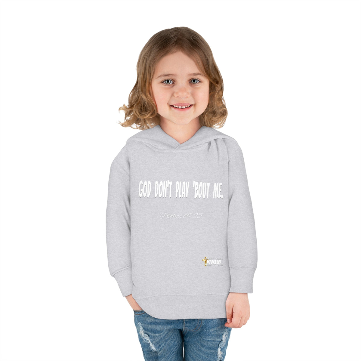 God Don't Play 'Bout Me Toddler Pullover Fleece Hoodie-Children's Clothing-KVOM