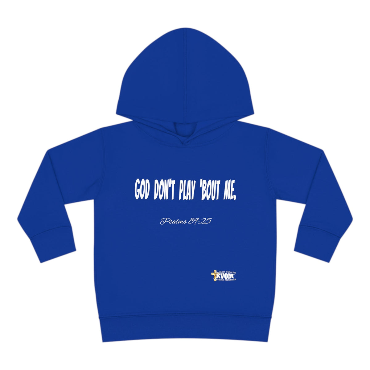 God Don't Play 'Bout Me Toddler Pullover Fleece Hoodie-Children's Clothing-KVOM