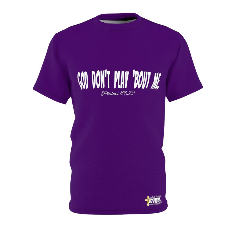 God Don't Play 'Bout Me Unisex Shirt-KVOM