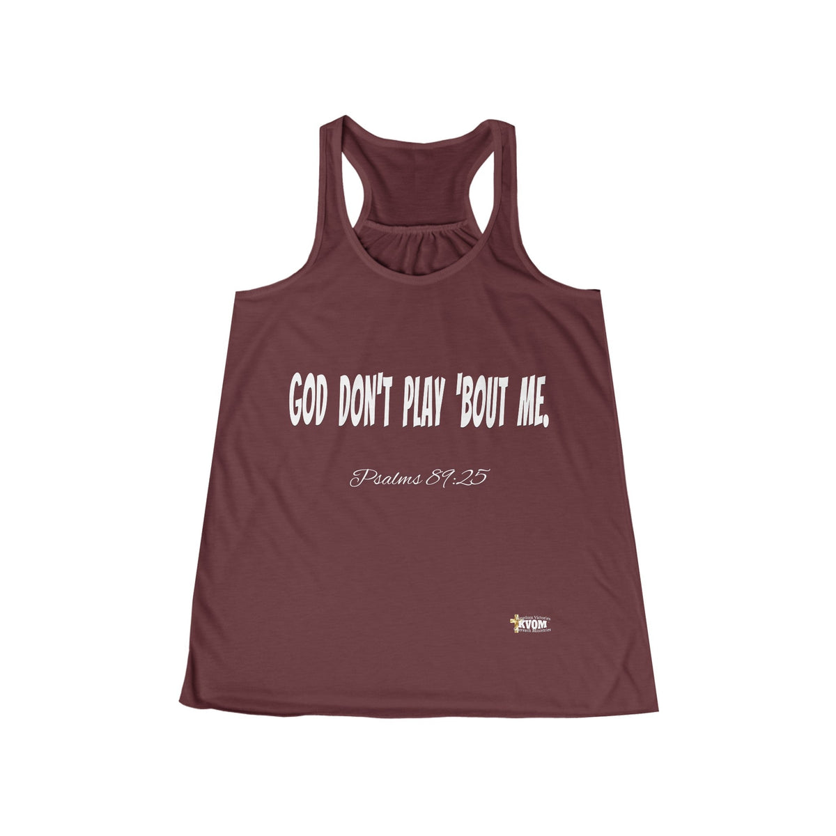 God Don't Play 'Bout Me Women's Flowy Racerback Tank-KVOM