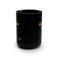 God Got Me Black Mug, 15oz, Gold Print