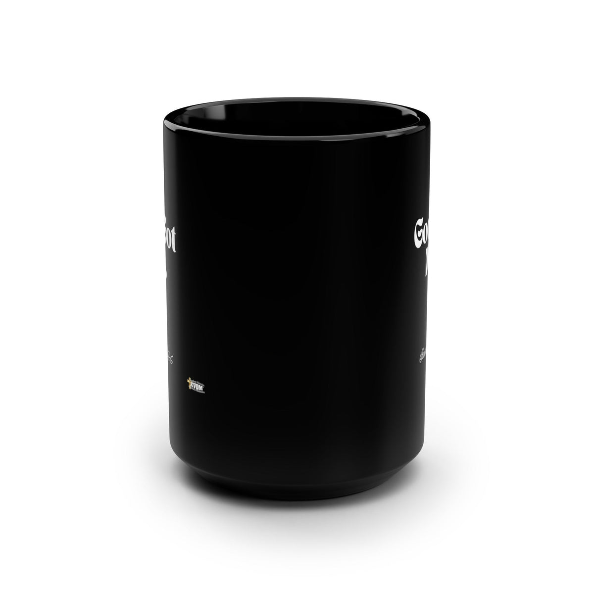 God Got Me Black Mug, 15oz White Print