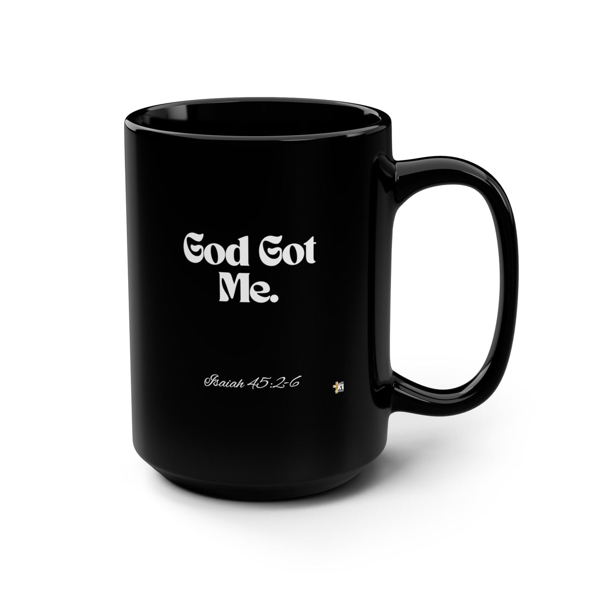 God Got Me Black Mug, 15oz White Print