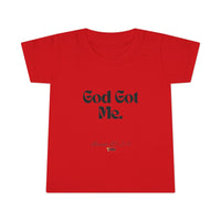 God Got Me Toddler T-shirt