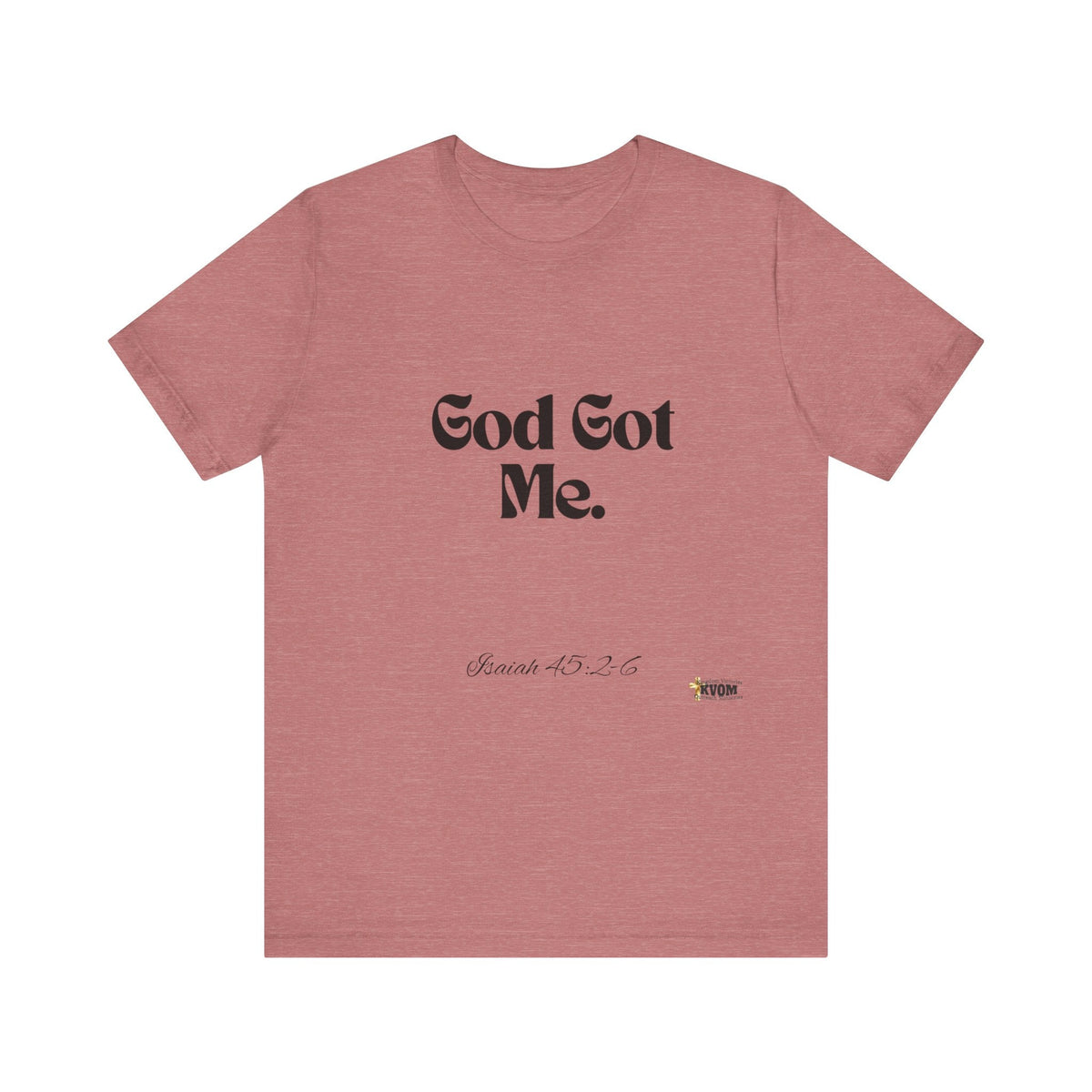 God Got Me Unisex Short Sleeve T-Shirt-KVOM