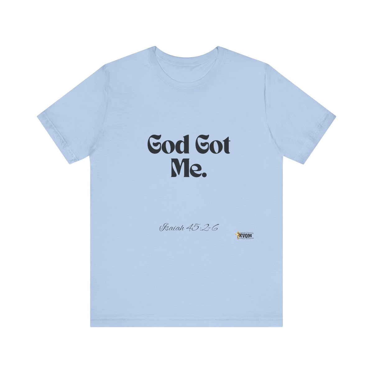 God Got Me Unisex Short Sleeve T-Shirt-KVOM