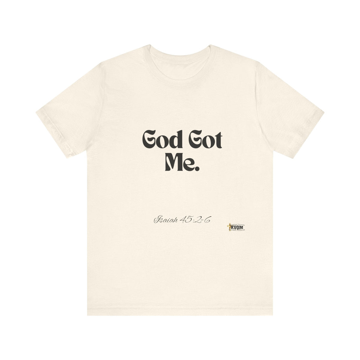 God Got Me Unisex Short Sleeve T-Shirt-KVOM