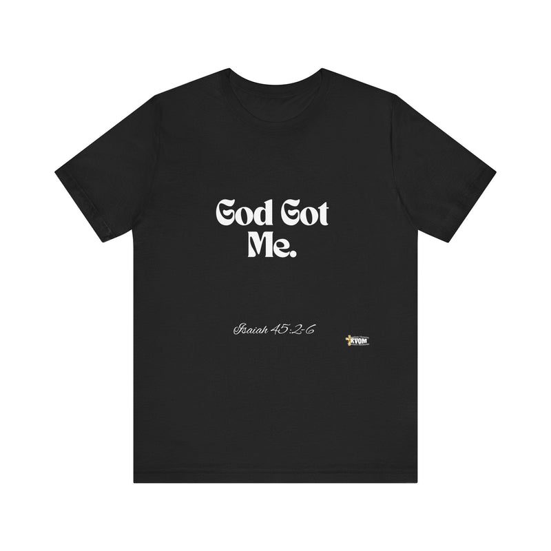 God Got Me Unisex Short Sleeve T-Shirt-KVOM