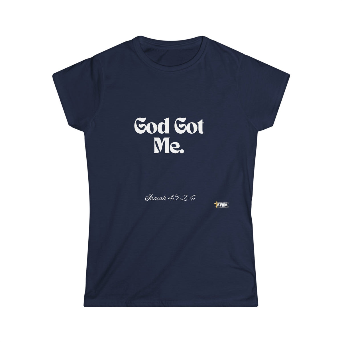 God Got Me Women's Softstyle T-Shirt-KVOM