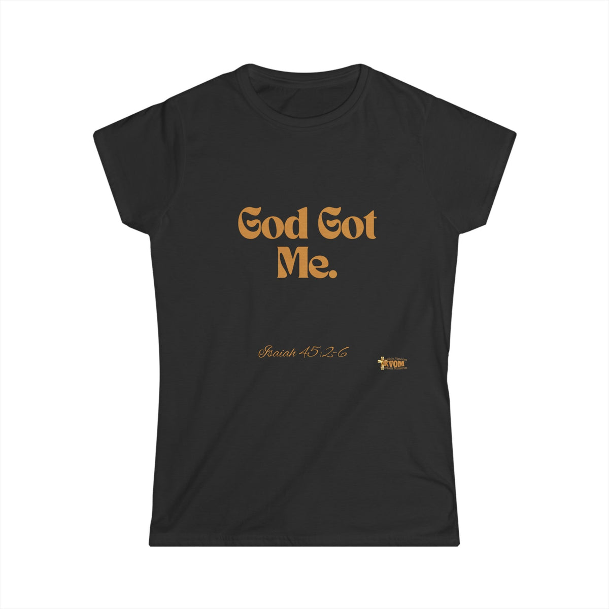 God Got Me Women's Softstyle T-Shirt-KVOM