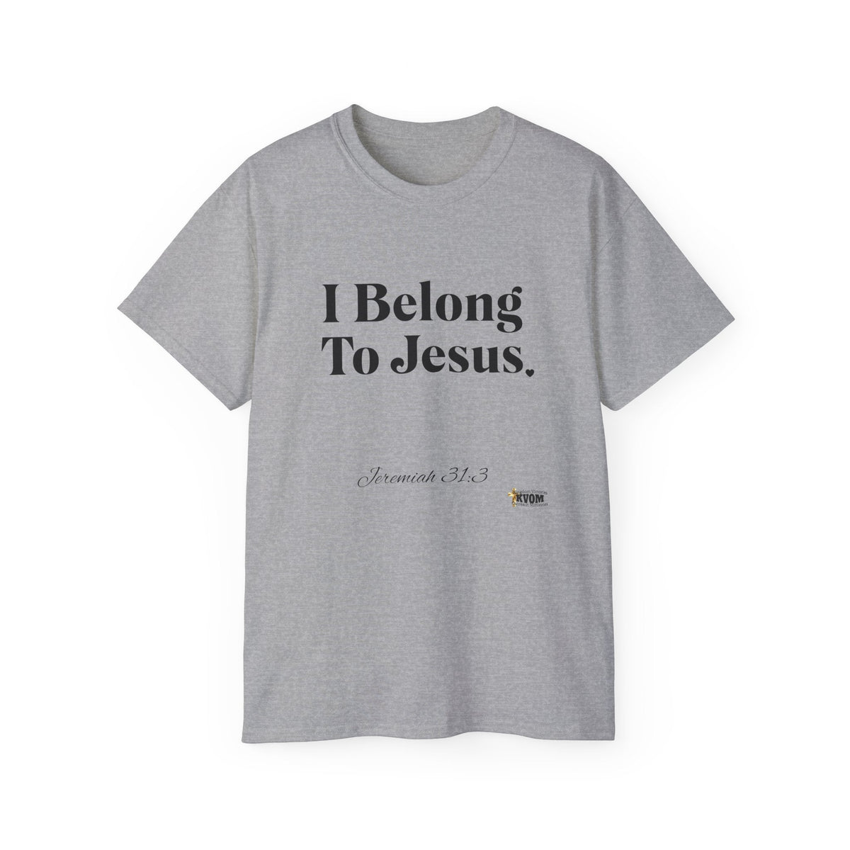 I Belong To Jesus Unisex Relaxed Fit Shirt-KVOM