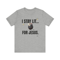 I Stay Lit For Jesus Unisex Short Sleeve Shirt-KVOM