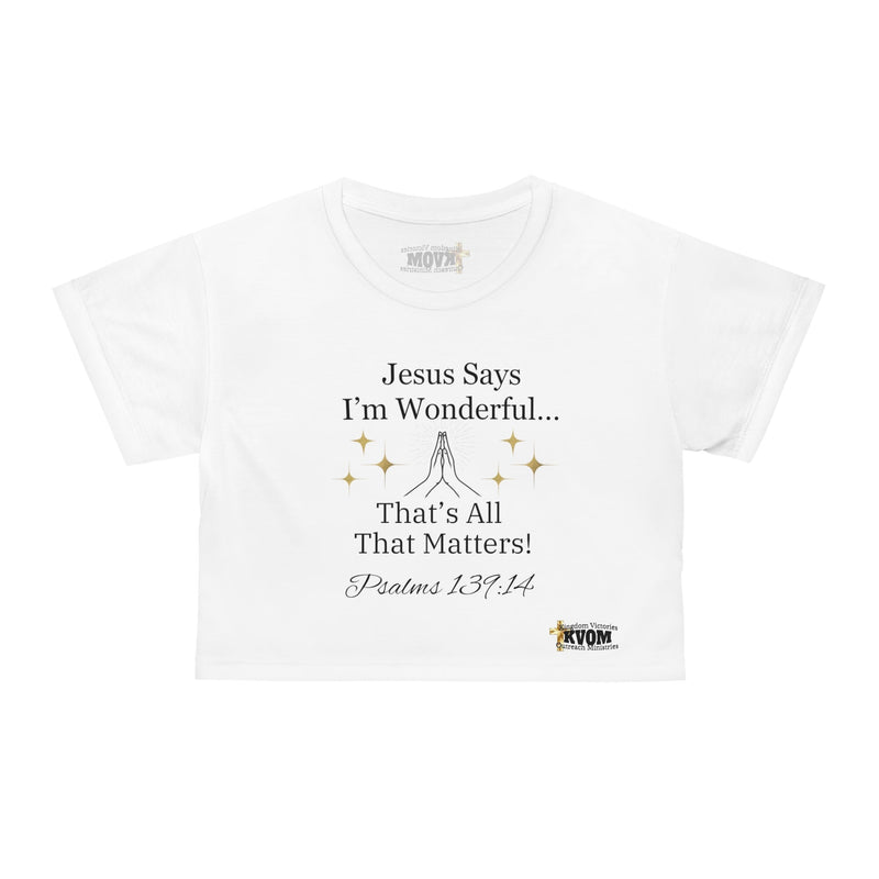 Jesus Says I'm Wonderful Women's Crop Top Shirt, White-KVOM