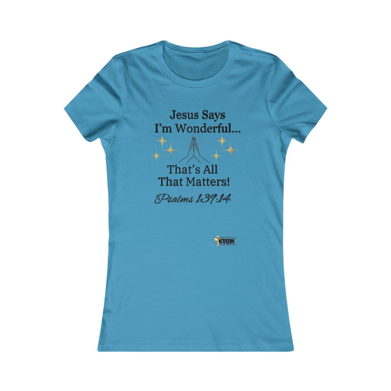 Jesus Says I'm Wonderful Women's Fitted Shirt-KVOM