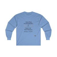 Jesus Says I'm Wonderful Women's Long Sleeve Tee, English Waters-KVOM; KVOM Christian Clothing; Women’s Clothing; Women's Vintage Clothing; Dainty Vintage; Women’s T-Shirts; Hoodies Sale; Ladies Tops; Ladies Dresses; Floral Tops; Floral Dresses; Flower Clothes; Activewear; Glorious; Psalms; Blessings On Blessings; Teens Clothing; Christian Book Store; Girl’s Clothing Sale; Mother’s Day Sale; Gifts For Sister; Christian Gifts; Gifts for Daughter; Spring Sale; Clearance Sale; Jesus; Christ Is King; Holy Ghost