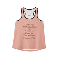 Jesus Says I'm Wonderful Women's Tank Top, Teacup Pink-KVOM; KVOM Christian Clothing; Women’s Clothing; Women's Vintage Clothing; Dainty Vintage; Women’s T-Shirts; Hoodies Sale; Ladies Tops; Ladies Dresses; Floral Tops; Floral Dresses; Flower Clothes; Activewear; Glorious; Psalms; Blessings On Blessings; Teens Clothing; Christian Book Store; Girl’s Clothing Sale; Mother’s Day Sale; Gifts For Sister; Christian Gifts; Gifts for Daughter; Spring Sale; Clearance Sale; Jesus; Christ Is King; Holy Ghost; God Got 