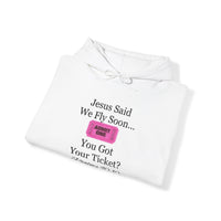 Jesus Says We Fly Soon Ticket? Unisex Hoodie-KVOM