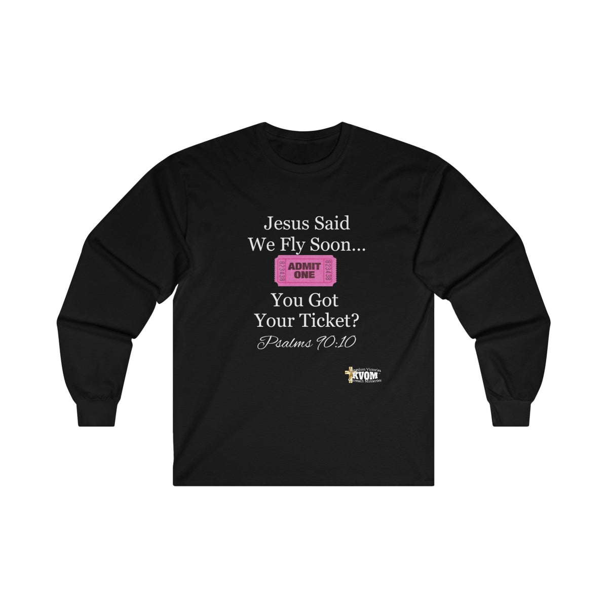 Jesus Says We Fly Soon Ticket? Unisex Long Sleeve Shirt Black-KVOM